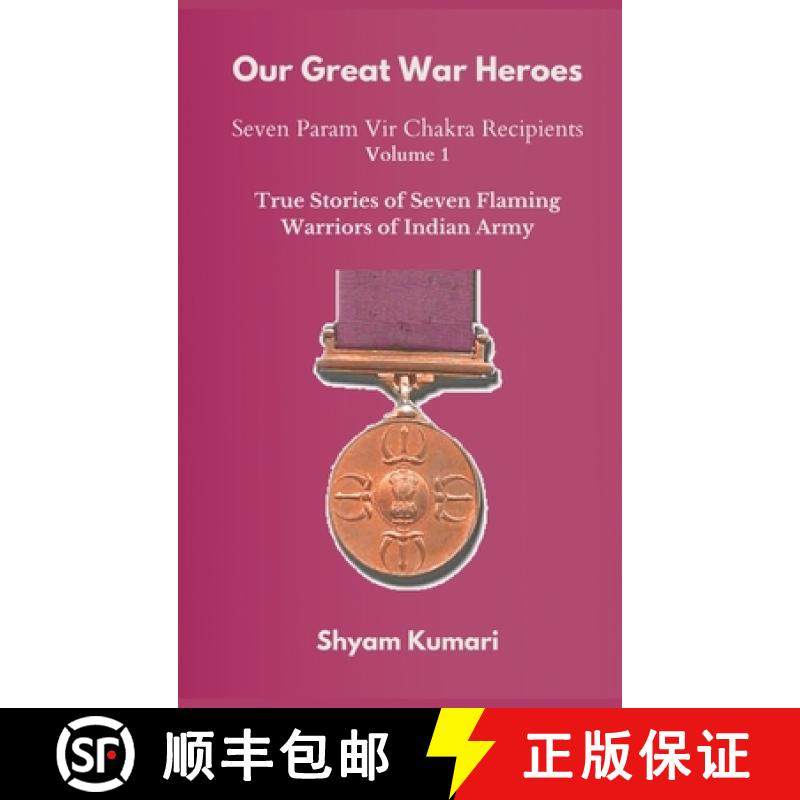 预订 Our Great War Heroes : Seven Param Vir Chakra Recipients - Vol 1 (True Stories of Seven Flaming ... [9789390439706]