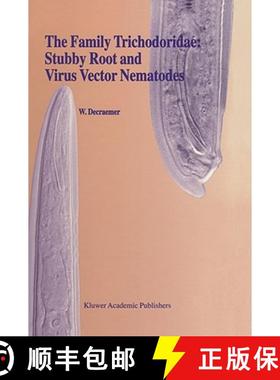 【3-4周达】The Family Trichodoridae: Stubby Root and Virus Vector Nematodes [9780792337737]