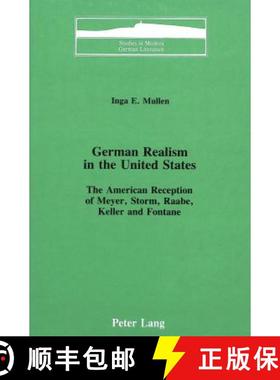 预订 German Realism in the United States : The American Reception of Meyer, Storm, Raabe, Keller and ... [9780820404240]