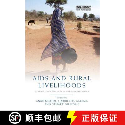 【3-4周达】AIDS and Rural Livelihoods: Dynamics and Diversity in Sub-Saharan Africa [9781849711258]