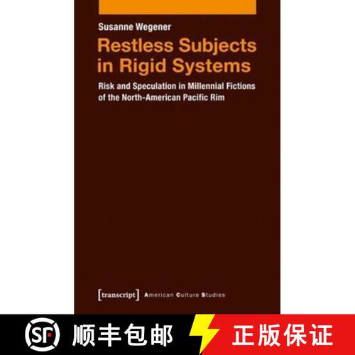 【3-4周达】Restless Subjects in Rigid Systems: Risk and Speculation in Millennial Fictions of the Nor... [9783837624168]