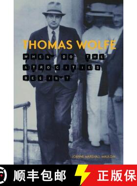 预订 Thomas Wolfe: When Do the Atrocities Begin? [9781621903512]