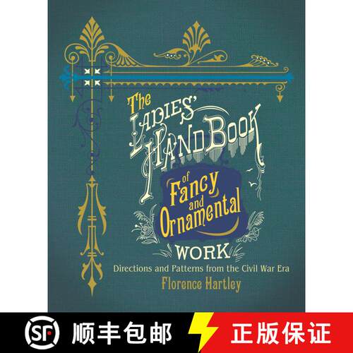 预订 The Ladies' Hand Book of Fancy and Ornamental Work: Directions and Patterns from the Civil War Era [9780486809113]