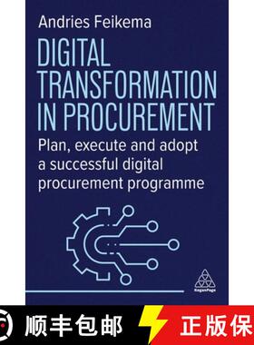 【3-4周达】Digital Transformation in Procurement: Plan, Execute and Adopt a Successful Digital Procur... [9781398619128]
