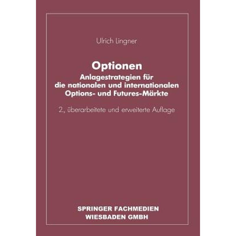 【4周达】Optionen: Anlagestrategien Für Die Nationalen Und Internationalen Options- Und Futures-Märkte [9783663198185] 书籍/杂志/报纸 管理类原版书 原图主图