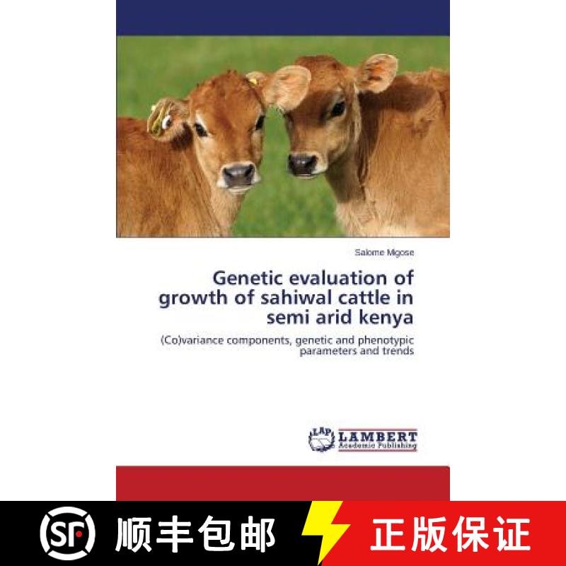 预订 Genetic Evaluation of Growth of Sahiwal Cattle in Semi Arid Kenya [9783659480447]