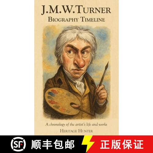 【3-4周达】J.M.W. Turner Biography Timeline: A chronology of the artist's life and works [9781905315949]