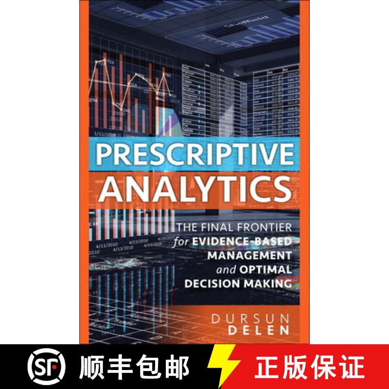【3-4周达】Prescriptive Analytics: The Final Frontier for Evidence-Based Management and Optimal Decis... [9780134387055]