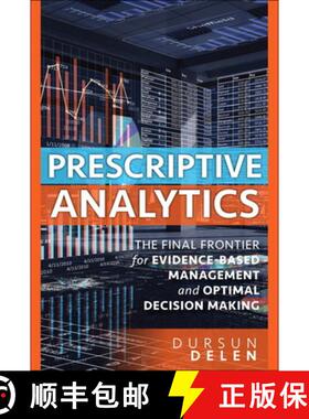 【3-4周达】Prescriptive Analytics: The Final Frontier for Evidence-Based Management and Optimal Decis... [9780134387055]