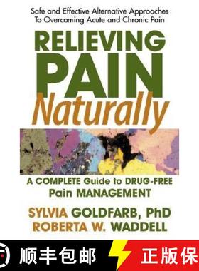 【3-4周达】Relieving Pain Naturally : Safe and Effective Alternative Approaches to Treating and Overc... [9780757000799]