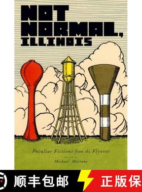 【3-4周达】Not Normal, Illinois: Peculiar Fictions from the Flyover [9780253210227]