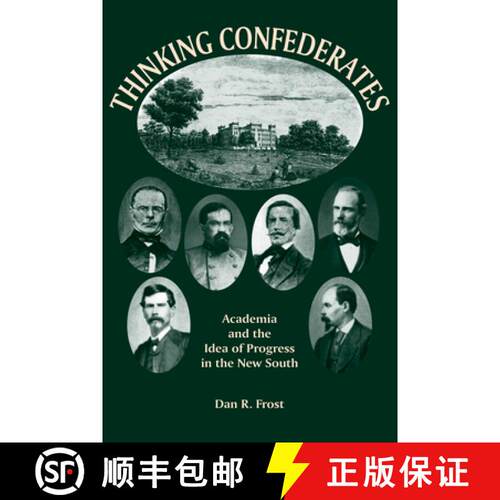 【3-4周达】Thinking Confederates – Academia and the Idea of Progress in the New South [9781572337312]