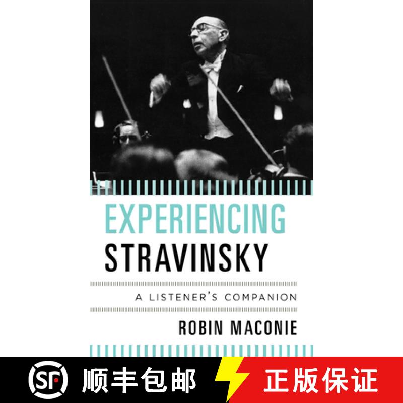 【3-4周达】Experiencing Stravinsky : A Listener's Companion [9780810884304]