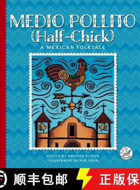 预订 Medio Pollito (Half-Chick): A Mexican Folktale [9781503894105]