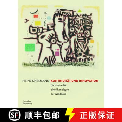 【3-4周达】Kontinuität Und Innovation: Bausteine Für Eine Ikonologie Der Moderne [9783422988422]