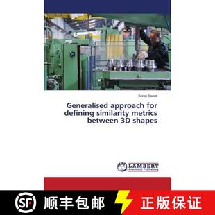 预订 Generalised approach for defining similarity metrics between 3D shapes [9783659819483]