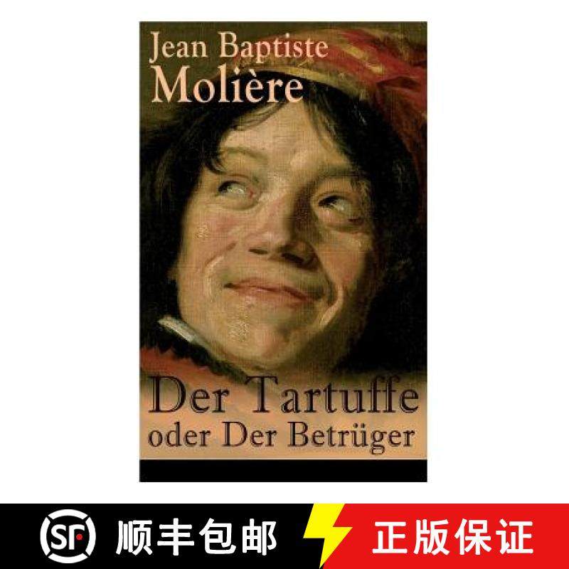 【3-4周达】Der Tartuffe oder Der Betrüger: Die revolutionäre Kritik religiösen Heuchlertums und Di... [9788026862765]