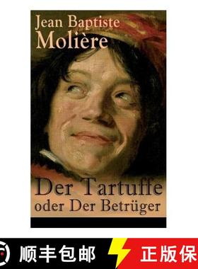 【3-4周达】Der Tartuffe oder Der Betrüger: Die revolutionäre Kritik religiösen Heuchlertums und Di... [9788026862765]