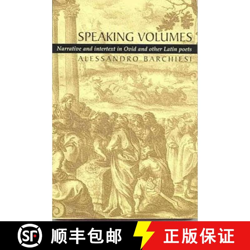 预订 Speaking Volumes: Narrative and Intertext in Ovid and Other Latin Poets [9780715630273]