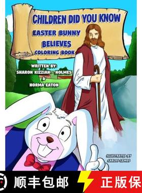【3-4周达】Children Did You Know: Easter Bunny Believes (Coloring Book) [9781945669781]