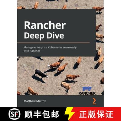 预订 Rancher Deep Dive: Manage enterprise Kubernetes seamlessly with Rancher [9781803246093]