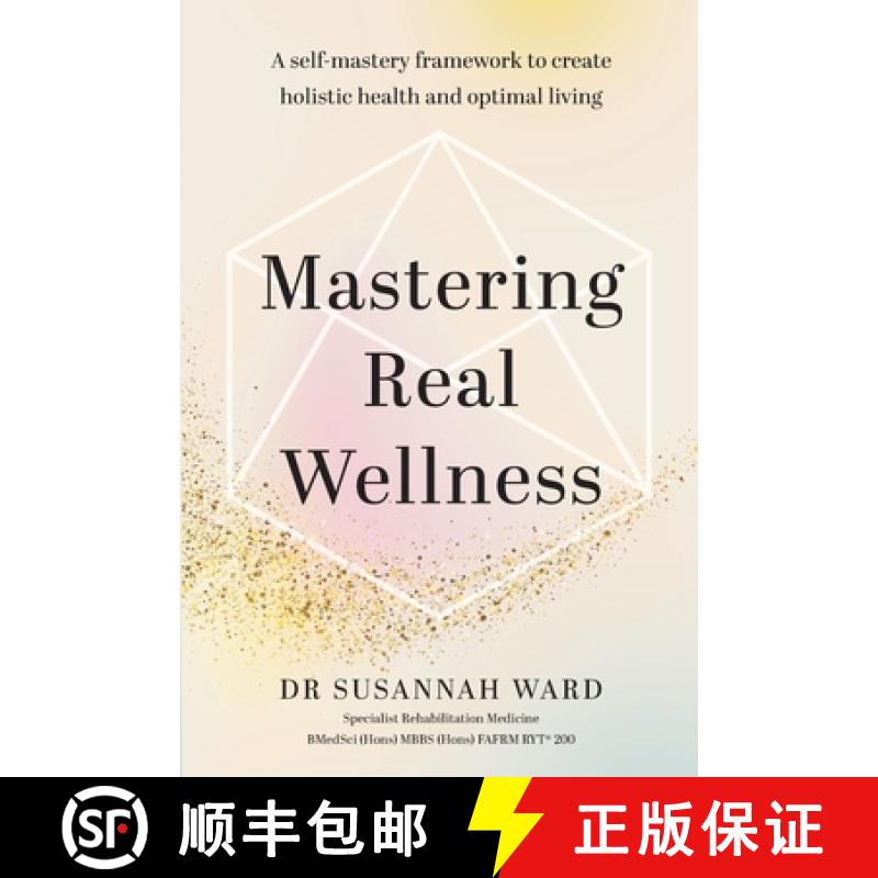 【3-4周达】Mastering Real Wellness: A self-mastery framework to create holistic health and optimal li... [9781763634916]