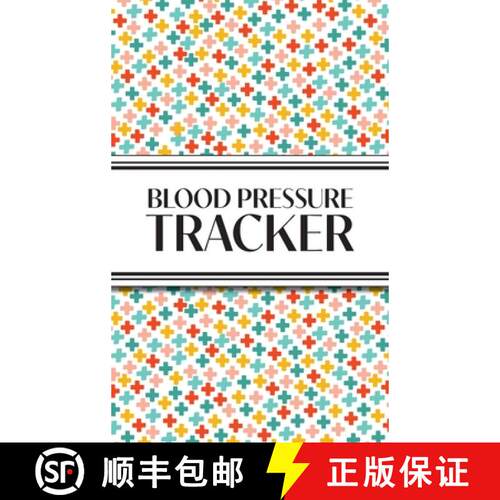 【3-4周达】精装 1-Year Blood Pressure Tracker (Multi-Color Health Crosses): 6x9 Hardcover 52+ Extra W... [9781834120836]