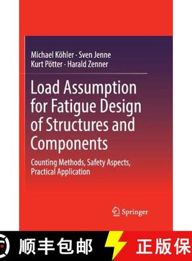 【3-4周达】Load Assumption for Fatigue Design of Structures and Components : Counting Methods, Safety... [9783662568736]