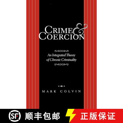 【3-4周达】精装 Crime and Coercion: An Integrated Theory of Chronic Criminality [9780312233891]