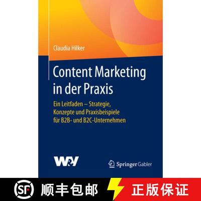 【3-4周达】Content Marketing in der Praxis : Ein Leitfaden - Strategie, Konzepte und Praxisbeispiele ... [9783658138820]