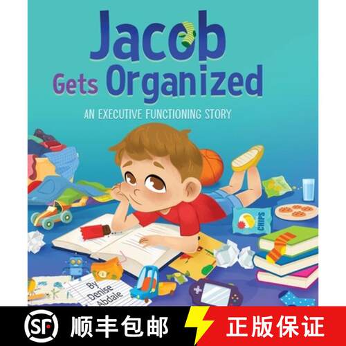 【3-4周达】精装 Jacob Gets Organized: A Story About Executive Functioning Skills, Responsibility and ... [9781968701130]