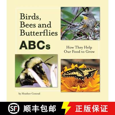 【3-4周达】Birds, Bees and Butterflies ABCs: How They Help Our Food to Grow [9780971242548]