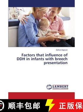 预订 Factors that influence of DDH in infants with breech presentation [9783659666681]