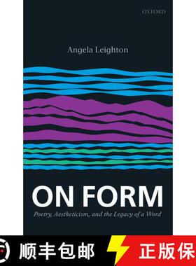【3-4周达】On Form: Poetry, Aestheticism, and the Legacy of a Word [9780199551934]