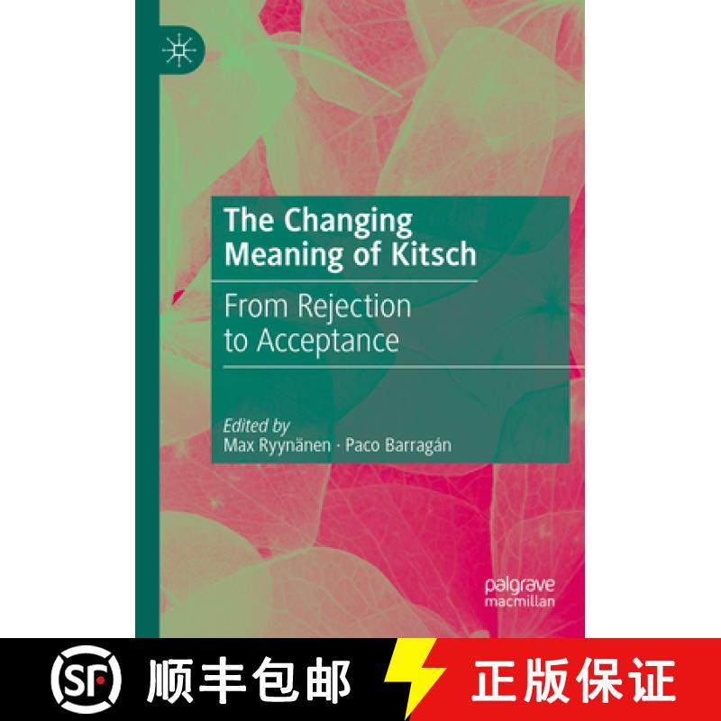 【3-4周达】The Changing Meaning of Kitsch: From Rejection to Acceptance [9783031166341]