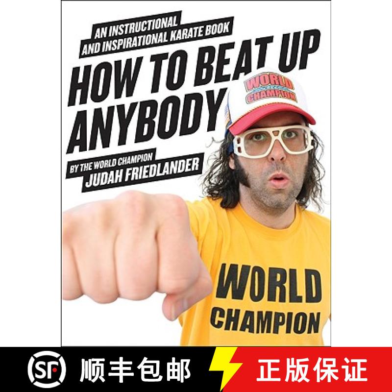 【3-4周达】How to Beat Up Anybody: An Instructional and Inspirational Karate Book by the World Champion [9780061969775]