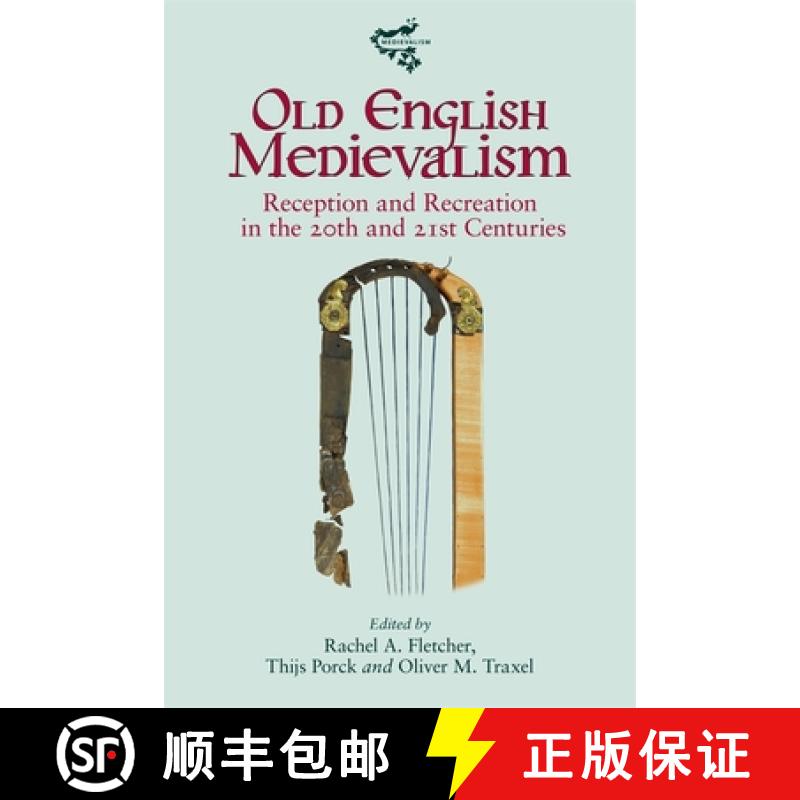【3-4周达】Old English Medievalism: Reception and Recreation in the 20th and 21st Centuries [9781843846505]