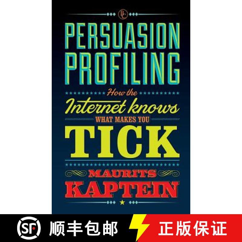 【3-4周达】Persuasion Profiling: How the internet knows what makes you tick [9789047008729]