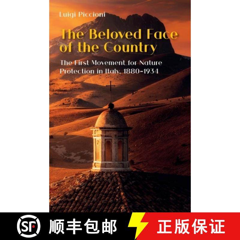 【3-4周达】The Beloved Face of the Country: The First Movement for Nature Protection in Italy, 1880-1934 [9781912186150]