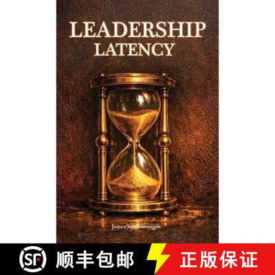 【3-4周达】Leadership Latency: The Hidden Cost of Delayed Decisions [9798995771135]