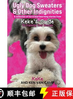 【3-4周达】Ugly Dog Sweaters and Other Indignities: A collection of fun and heartwarming stories from... [9798990926226]