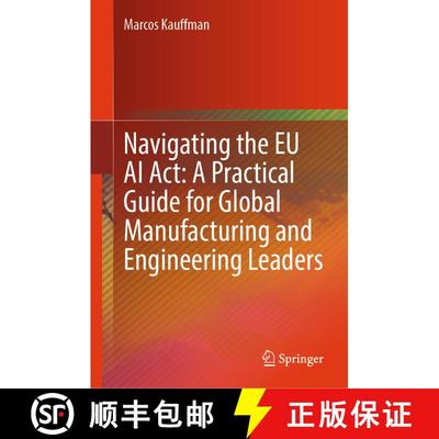 【3-4周达】Navigating the EU AI Act: A Practical Guide for Global Manufacturing and Engineering Leaders [9783031996122]