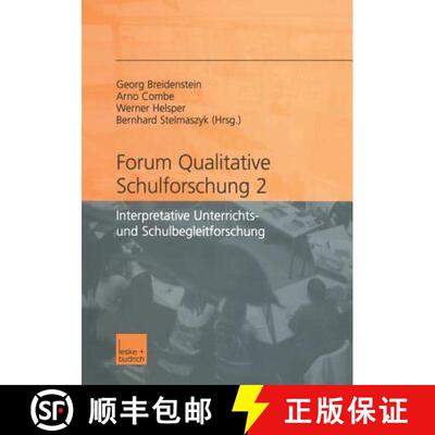 【3-4周达】Forum Qualitative Schulforschung 2: Interpretative Unterrichts- Und Schulbegleitforschung [9783810034281]