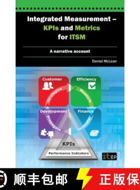 【3-4周达】Integrated Measurement - Kpis and Metrics for Itsm: A Narrative Account [9781849283830]