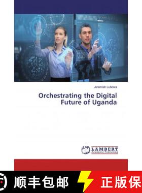 预订 Orchestrating the Digital Future of Uganda [9783659760952]