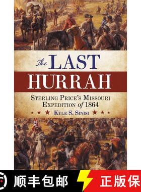 【3-4周达】The Last Hurrah: Sterling Price's Missouri Expedition of 1864 [9780742545359]