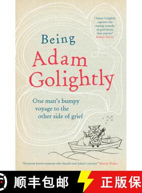 【3-4周达】Being Adam Golightly: One Man's Bumpy Voyage to the Other Side of Grief [9781780723167]