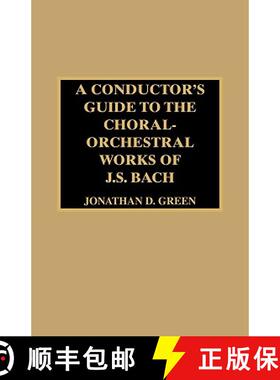 预订 A Conductor's Guide to the Choral-Orchestral Works of J. S. Bach [9780810837331]