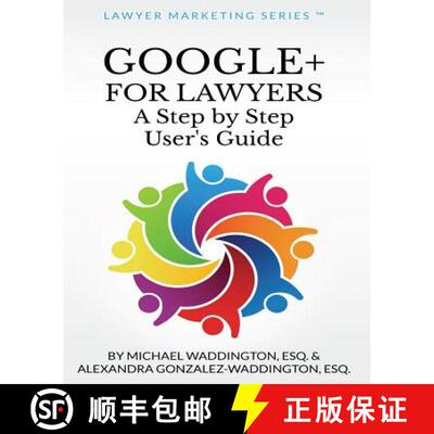 【3-4周达】Google+ for Lawyers: A Step by Step User's Guide: Subtitle [9780615853727]