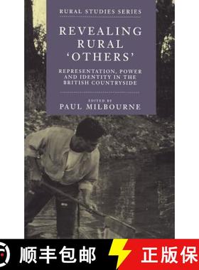 预订 Revealing Rural Others: Representation, Power, and Identity in the British Countryside [9781855674240]